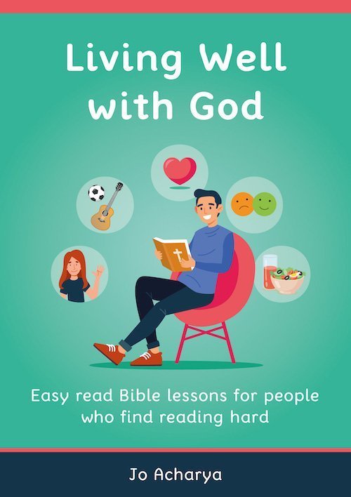 Book cover for 'Living well with God' by Jo Acharya, showing a green background with an animated man reading the Bible. Above him are bubbles containing pictures that represent different parts of his life.